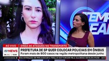 Prefeitura de SP quer policiais dentro dos ônibus após ataques | TEMPO REAL