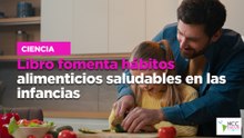 Libro fomenta hábitos alimenticios saludables en las infancias