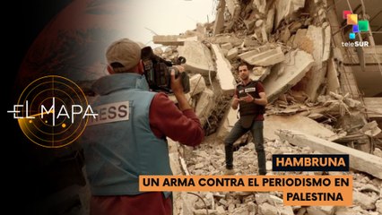 Hambruna | Un arma contra el periodismo en Palestina - El Mapa 24-07-2025