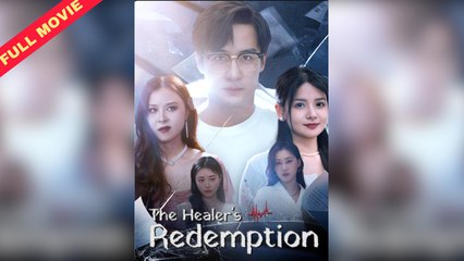 The Healer's Redemption - Full Movie