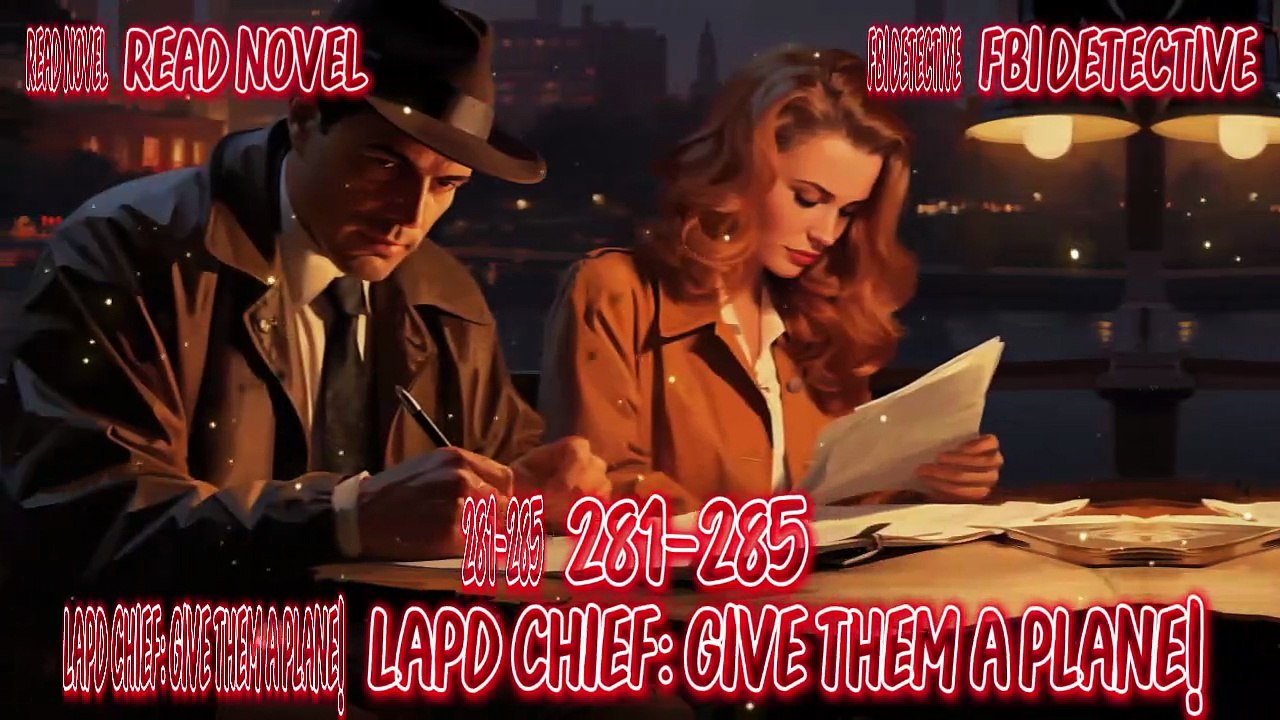 FBI 281-285 LAPD Chief: Give them a plane!