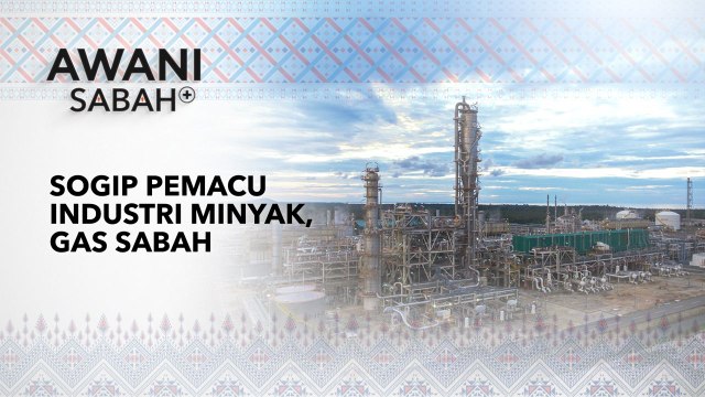 AWANI Sabah+: SOGIP pemacu industri minyak, gas Sabah