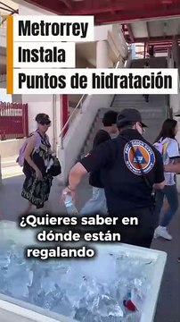 Metrorrey instala puntos de hidratación en estaciones por altas temperaturas en Nuevo León