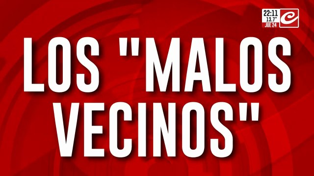 los malos vecinos