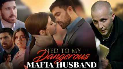 TIED TO MY DANGEROUS MAFIA HUSBAND- Drama FULL MOVIES ENGLISH SUB