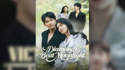 Diamonds Beat Moonlight Full Movies [ FULL | SHORT DRAMA HUB ]