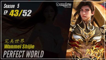 Perfect World Season 5 Ep 43 (225) 完美世界  Wanmei Shijie | Donghua Cc English
