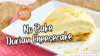 No Bake Durian Cheesecake, Dessert Wajib Cuba Musim Durian Ini!