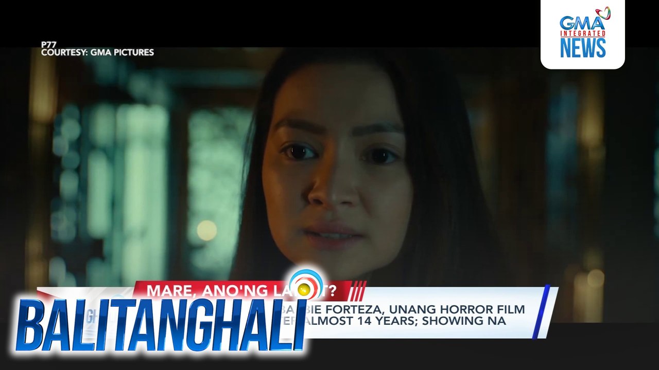 Pelikulang "P77" ni Barbie Forteza, unang horror film ng GMA Pictures after almost 14 years; showing na sa July 30 | Balitanghali