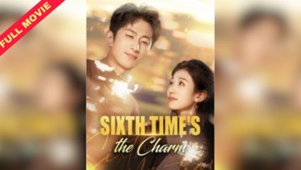 [ENG SUB] Sixth Time's The Charm - Sixth Try True Love