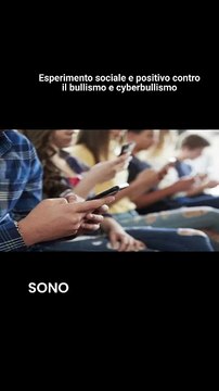 Esperimento sociale e positivo contro il bullismo e cyberbullismo