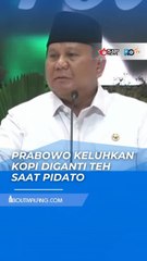 PRABOWO MENGELUH KOPI DI GANTI DENGAN TEH SAAT PIDATO SAAT HARLAH PKB: STAF SAYA ENGGAK BENER