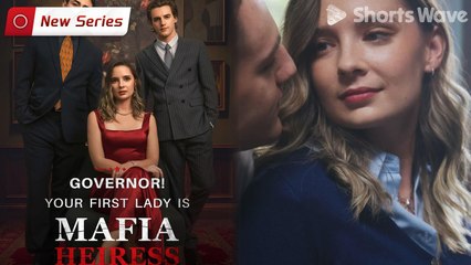 [NEW DRAMA] Governor Your First Lady is Mafia Heiress