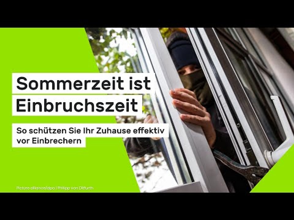 Sommerzeit ist Einbruchszeit: So schützen Sie Ihr Zuhause effektiv vor Einbrechern