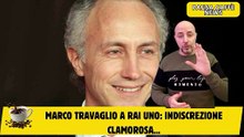 Marco Travaglio a Rai Uno indiscrezione clamorosa...