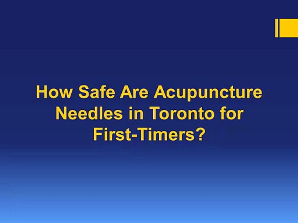 How Safe Are Acupuncture Needles in Toronto for First-Timers?