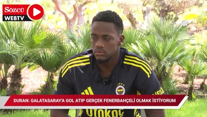 Duran: Galatasaray'a gol atıp gerçek Fenerbahçeli olmak istiyorum