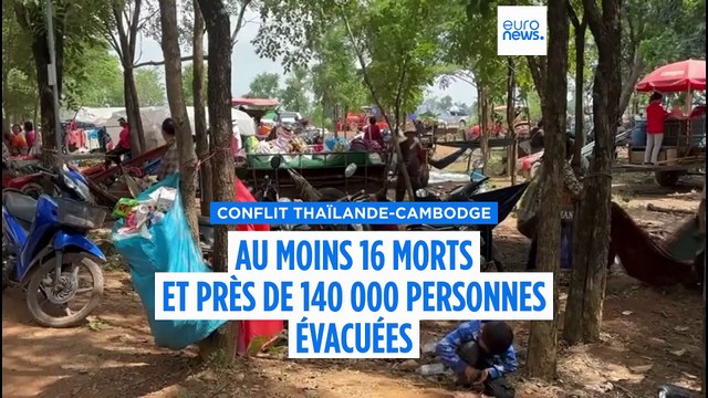 Thaïlande-Cambodge : au moins 15 morts et des milliers de déplacés alors que Bangkok alerte sur le risque d'une guerre
