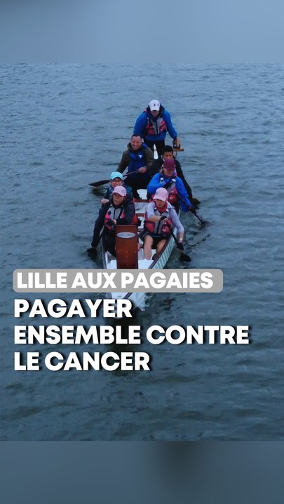 Lille aux pagaies : Pagayer ensemble contre le cancer