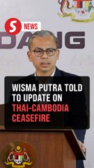 Thai-Cambodia conflict: Wisma Putra told to provide updates on potential ceasefire