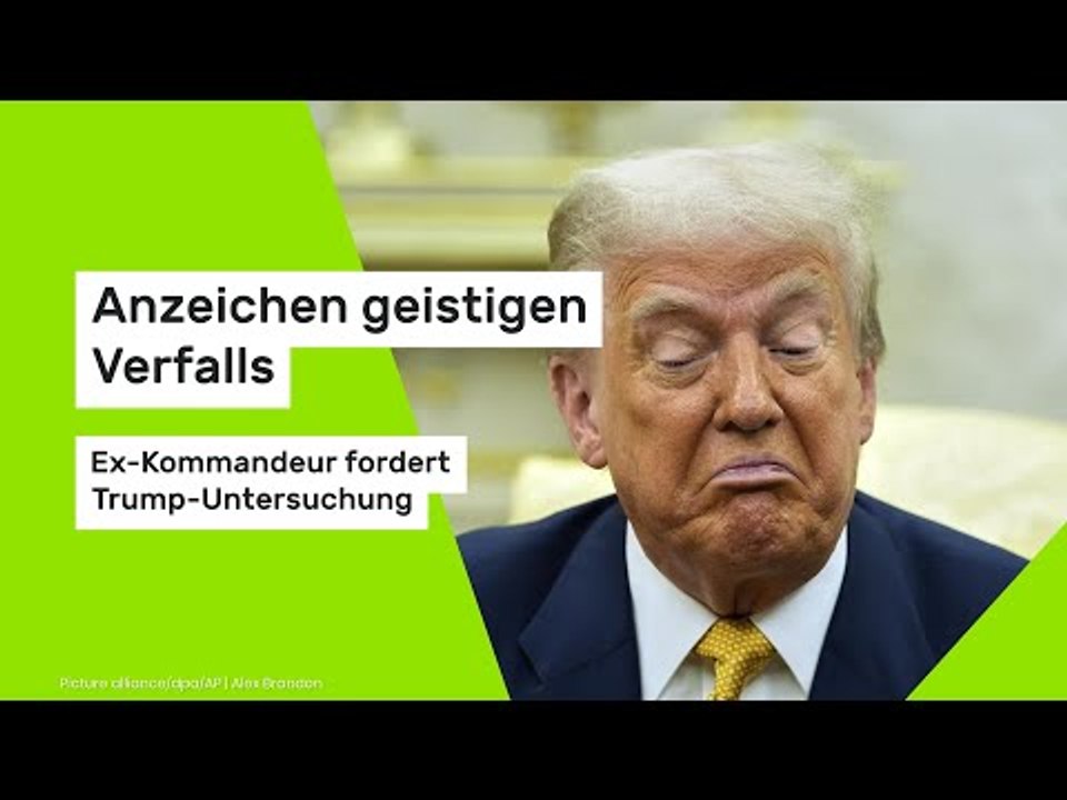 Donald Trump: Anzeichen geistigen Verfalls: Ex-Kommandeur fordert Trump-Untersuchung