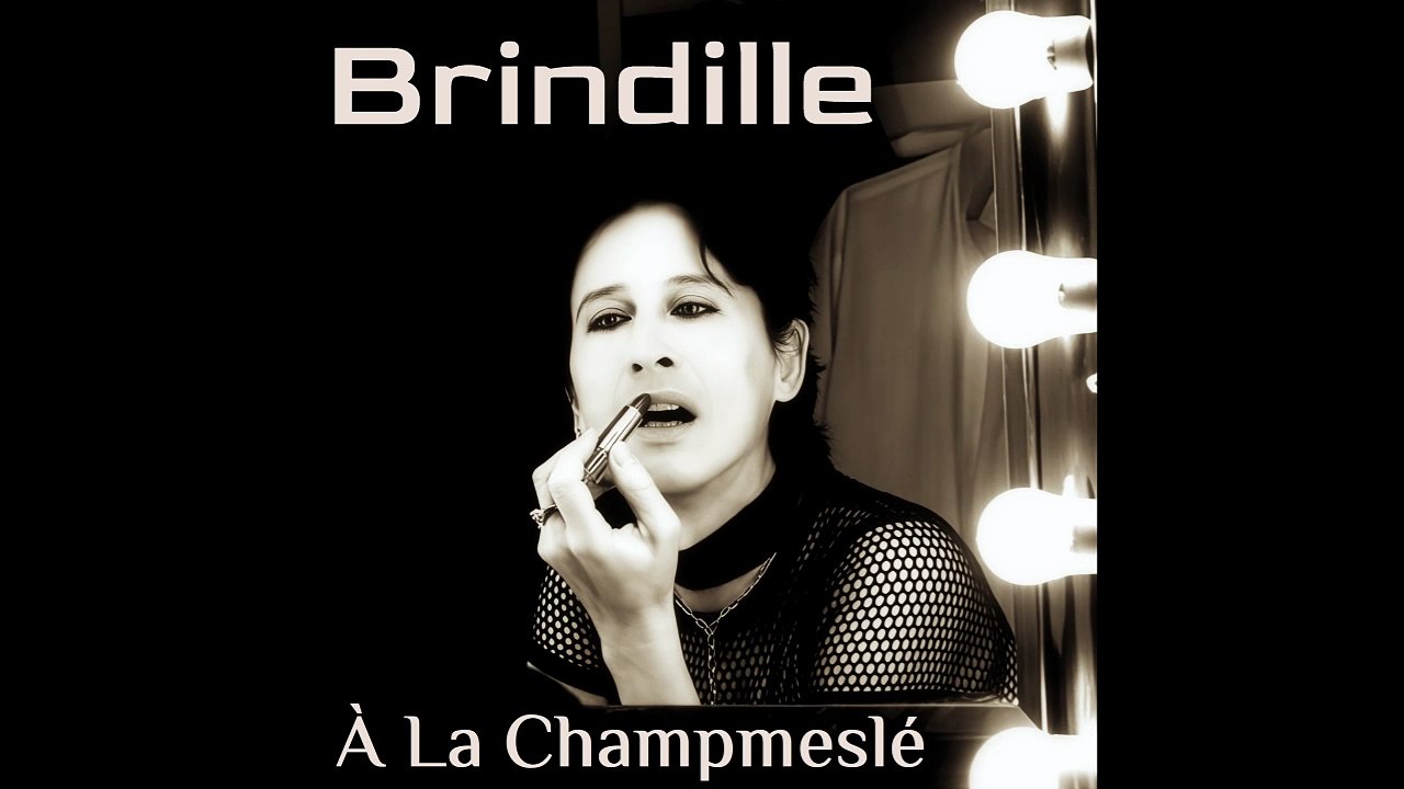 À La Champmeslé - Brindille
