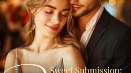 Sweet Submission Full Movie (English Sub) 🍬