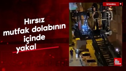 İstanbul'da boş binaya hırsızlık için girdi: Mutfak dolabında yakalandı
