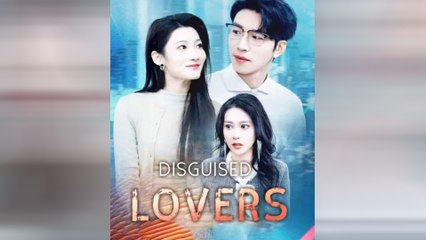 Disguised Lovers – Full HD Movie [English Sub] | Watch Till The End