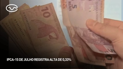 Inflação de Julho: IPCA-15 sobe 0,33% e sinaliza alta de preços 📈
