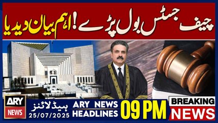 ARY News 9 PM Prime Time Headlines || 25th July 2025 - CJP Yahya Afridi's Big Statement - BIG News