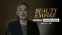 Beauty Empire: Weekly Marathon (July 21-24, 2025)
