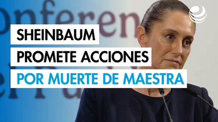 Sheinbaum promete justicia por muerte de maestra jubilada en Veracruz