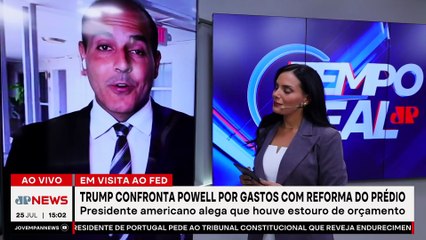 Trump confronta chefe do FED por gastos em reforma da sede | TEMPO REAL