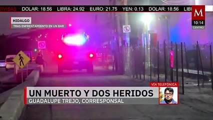 Se reporta riña en un bar de Hidalgo dejando un muerto y dos heridos
