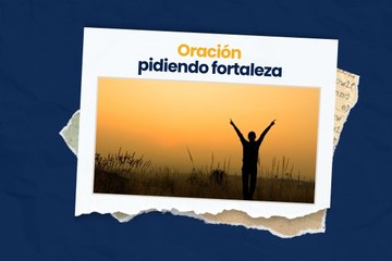 Oración pidiendo fortaleza