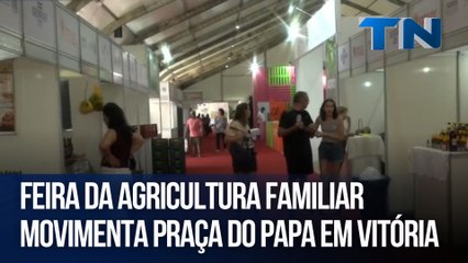 Feira da agricultura familiar movimenta Praça do Papa em Vitória