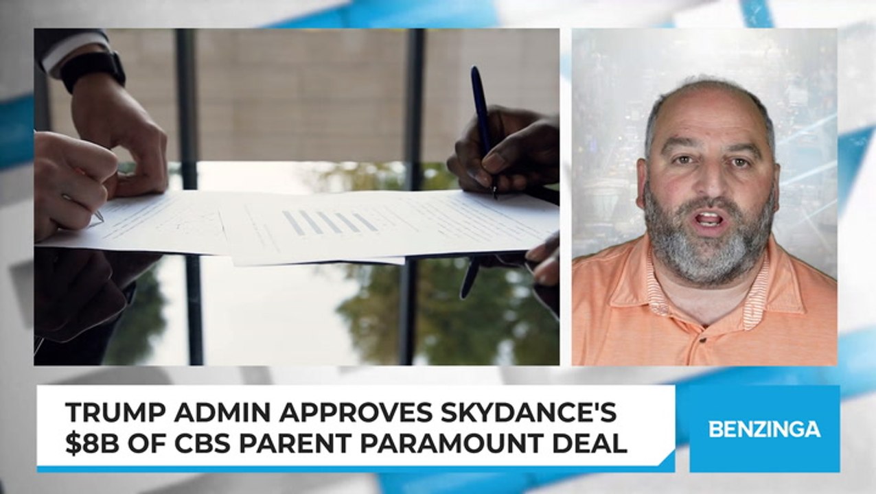 Trump Admin Approves Skydance's $8B Of CBS Parent Paramount Deal