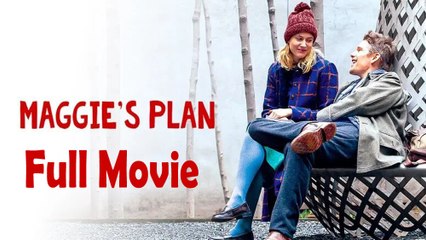 Maggie's Plan (2016) Full Movie HD