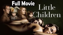 Little Children (2006) Full Movie HD