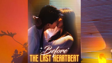 Before The Last Heartbeat (2025) - FULL [Eng Sub]