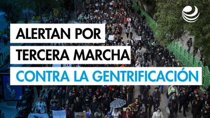 Embajada de EU emite alerta por la tercera marcha contra la gentrificación en la CDMX