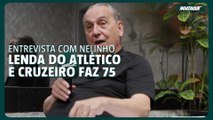 Nelinho faz 75 anos: veja entrevista com ídolo de Atlético e Cruzeiro