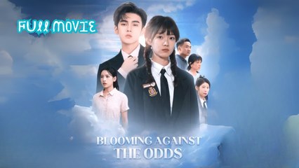 Blooming Against the Odds Chinese Drama English Subtitles )