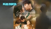 Love's Resurgence A Fateful Reunion Chinese Drama English Subtitles )