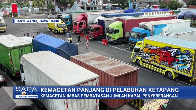 Pelabuhan Ketapang Macet Imbas Pembatasan Jumlah Kapal Penyeberangan | SAPA PAGI