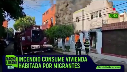Incendio consume una casa donde vivían 40 migrantes en la CDMX | Nacho Lozano