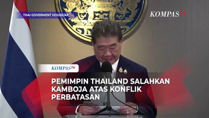 Pemimpin Thailand Salahkan Kamboja atas Konflik Perbatasan