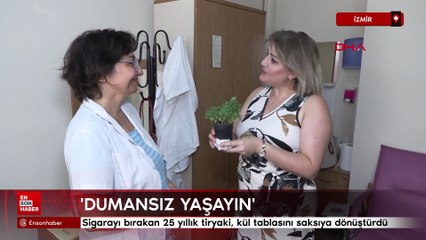 İzmir'de sigarayı bırakan 25 yıllık tiryaki, kül tablasını saksıya dönüştürdü