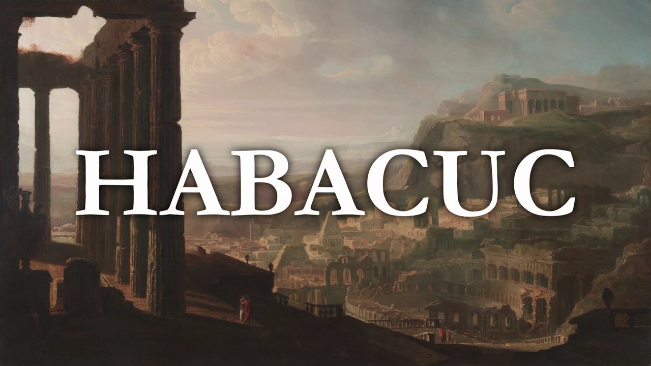 Habacuc | La Bible | Ancien Testament